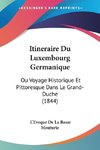 Itineraire Du Luxembourg Germanique