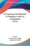 Le Fanatisme Ou Mahomet Le Prophete; Cenie; Le Complaisant (1751)
