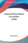 Lettres Et Pieces Rares Ou Inedites (1846)