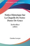 Notice Historique Sur La Chapelle De Notre-Dame-De-Grace