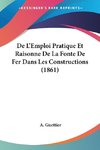 De L'Emploi Pratique Et Raisonne De La Fonte De Fer Dans Les Constructions (1861)