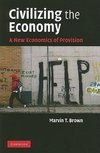 Brown, M: Civilizing the Economy