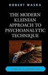 Modern Kleinian Approach to Psychoanalytic Technique