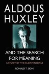Sion, R:  Aldous Huxley and the Search for Meaning