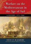 Blackmore, D:  Warfare on the Mediterranean in the Age of Sa