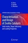 Characterization and Design of Zeolite Catalysts