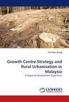 Growth Centre Strategy and Rural Urbanisation in Malaysia