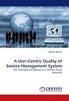 A User-Centric Quality of Service Management System