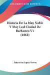 Historia De La Muy Noble Y Muy Leal Ciudad De Barbastro V1 (1861)