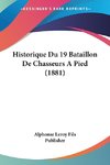 Historique Du 19 Bataillon De Chasseurs A Pied (1881)