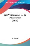 Les Preliminaires De La Philosophie (1879)