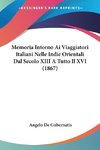 Memoria Intorno Ai Viaggiatori Italiani Nelle Indie Orientali Dal Secolo XIII A Tutto Il XVI (1867)
