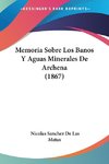 Memoria Sobre Los Banos Y Aguas Minerales De Archena (1867)