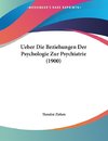 Ueber Die Beziehungen Der Psychologie Zur Psychiatrie (1900)