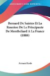 Bernard De Saintes Et La Reunion De La Principaute De Montbeliard A La France (1888)