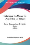 Catalogue Du Musee De L'Academie De Bruges