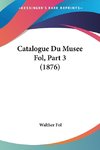 Catalogue Du Musee Fol, Part 3 (1876)