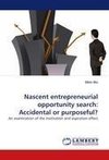 Nascent entrepreneurial opportunity search: Accidental or purposeful?