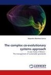 The complex co-evolutionary systems approach