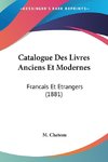 Catalogue Des Livres Anciens Et Modernes