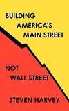 Building America's Main Street Not Wall Street
