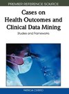 Cases on Health Outcomes and Clinical Data Mining
