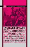 Shakespeare and the Question of Culture