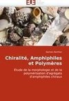 Chiralité, Amphiphiles et Polymères