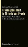 Frauengesundheit in Theorie und Praxis