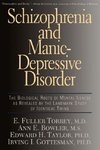 Schizophrenia and Manic-Depressive Disorder