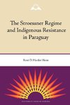 The Stroessner Regime and Indigenous Resistance in Paraguay