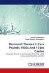 Dominant Themes In Ezra Pound''s 1930s And 1940s Cantos