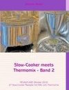 Slow-Cooker meets Thermomix - Band 2