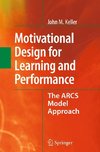 Keller, J: Motivational Design for Learning and Performance