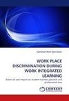 WORK PLACE DISCRIMINATION DURING WORK INTEGRATED LEARNING