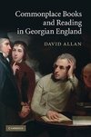 Allan, D: Commonplace Books and Reading in Georgian England