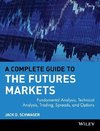 A Complete Guide to the Futures Markets