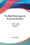 Du Role Historique de Bertrand de Born