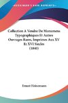 Collection A Vendre De Monumens Typographiques Et Autres Ouvrages Rares, Imprimes Aux XV Et XVI Siecles (1840)