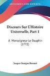 Discours Sur L'Histoire Universelle, Part 1