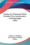 Esquisse De Philosophie Morale Precedee D'Une Introduction A La Metaphysique (1854)