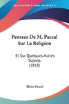 Pensees De M. Pascal Sur La Religion