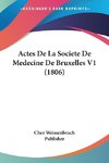 Actes De La Societe De Medecine De Bruxelles V1 (1806)