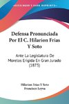 Defensa Pronunciada Por El C. Hilarion Frias Y Soto