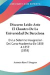 Discurso Leido Ante El Claustro De La Universidad De Barcelona