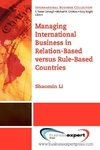 Managing International Business in Relation-Based versus Rule-Based Countries
