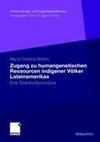 Zugang zu humangenetischen Ressourcen indigener Völker Lateinamerikas