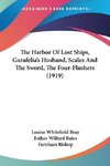 The Harbor Of Lost Ships, Garafelia's Husband, Scales And The Sword, The Four-Flushers (1919)