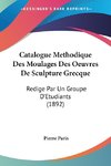Catalogue Methodique Des Moulages Des Oeuvres De Sculpture Grecque