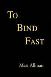 To Bind Fast